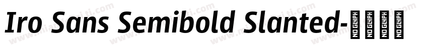 Iro Sans Semibold Slanted字体转换